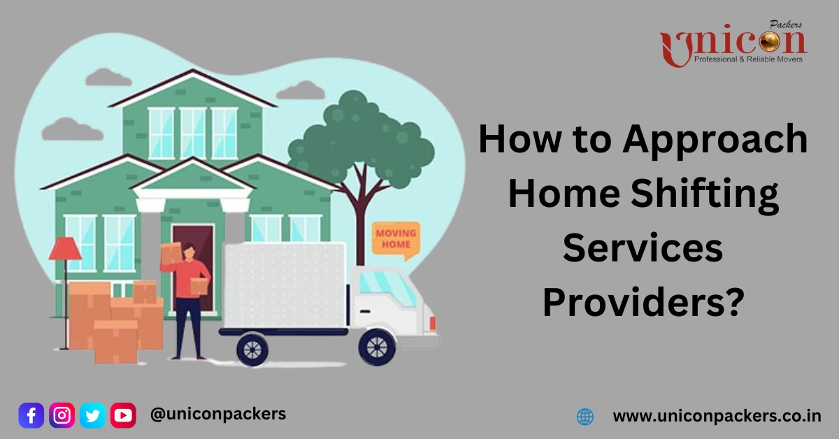 How to Approach Home Shifting Services Providers