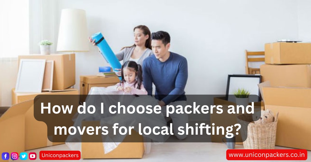 How do I choose packers and movers for local shifting